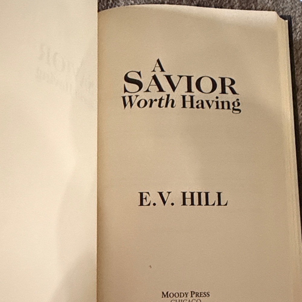 A Savior Worth Having by E.V. Hill